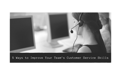 5 Ways to Improve Your Employees’ Customer Service Skills
